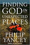 Finding God in Unexpected Places by Philip Yancey