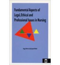 Fundamental Aspects of Legal, Ethical and Professional Issues in Nursing (Fundamental Aspects of Nursing)