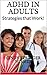 ADHD in Adults: Strategies that Work!