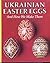 Ukrainian Easter Eggs and How You Make Them