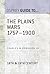 The Plains Wars 1757–1900 by Charles M. Robinson III The Plains Wars 1757–1900 by Charles M. Robinson III