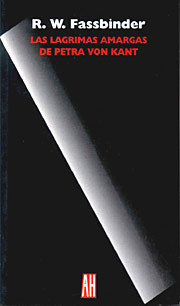 Portada de Las lágrimas amargas de Petra Von Kant, de Rainer Werner Fassbinder