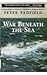 War Beneath the Sea: Submarine Conflict During World War II