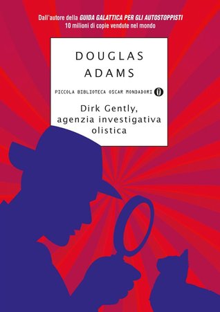 Dirk Gently, agenzia investigativa olistica (Dirk Gently #1)