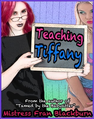 Teaching Tiffany, Part 1: Sissy School is In Session (A Femdom Tale)