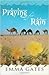Praying for Rain by Emma Gates