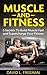 Muscle and Fitness: 5 Secrets To Build Muscle Fast and Supercharge Your Fitness