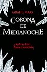 Corona de medianoche by Sarah J. Maas