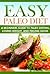 Easy Paleo Diet: A Beginner’s Guide to paleo dieting, losing weight, and feeling good