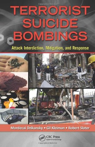 Terrorist Suicide Bombings: Attack Interdiction, Mitigation, and Response