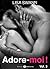 Adore-moi ! - Vol.03 (Adore-moi !, #3)