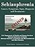 Schizophrenia, Causes, Symptoms, Signs, Diagnosis and Treatments - Revised Edition - Illustrated by S. Smith