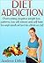 Diet Addiction: overcoming ...