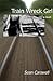 Train Wreck Girl: a novel