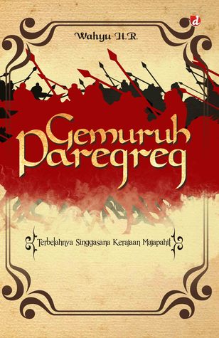 Gemuruh Paregreg; terbelahnya singgasana kerajaan majapahit