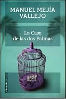La casa de las dos palmas by Manuel Mejía Vallejo