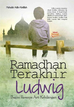 Ramadhan Terakhir Ludwig; begini rasanya arti kehilangan
