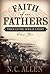 Faith of Our Fathers: Through the Perilous Fight (Volume Three)