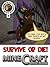 Minecraft: Survive or Die "...