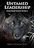 Untamed Leadership: A Journey Through the Instincts that Shape Us