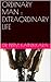 ORDINARY MAN : EXTRAORDINARY LIFE