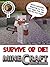Minecraft: Survive or Die "2" (Minecraft Novel, Minecraf Books, Minecraft Comics Book, Minecraft Adventures, Minecraft Game, Minecraft Stories)
