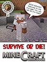 Minecraft: Survive or Die "2" (Minecraft Novel, Minecraf Books, Minecraft Comics Book, Minecraft Adventures, Minecraft Game, Minecraft Stories)