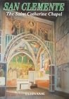 San Clemente: The Saint Catherine Chapel San Clemente: The Saint Catherine Chapel
