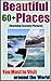 60+ Beautiful Places to Visit: Beautiful Sacred Places around the World , Charming Scenery in Pictures
