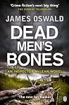 Dead Men's Bones by James Oswald Dead Men's Bones by James Oswald
