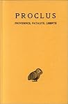Trois Etudes sur la providence, Tome II: Providence, Fatalite, Liberte(Collection Des Universites De France Serie Grecque)