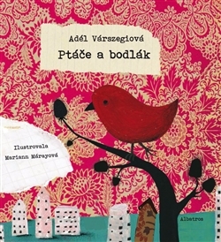 Ptáče a bodlák (Hardcover)