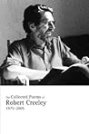 The Collected Poems of Robert Creeley, 1975–2005: 1975-2005 Book cover for The Collected Poems of Robert Creeley, 1975–2005: 1975-2005