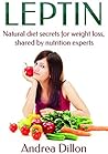 Leptin: Natural diet secrets for weight loss, shared by nutrition experts (Leptin, leptin diet, leptin diet for women, leptin and the venus factor diet, leptin diet recipes, leptin boot diet)