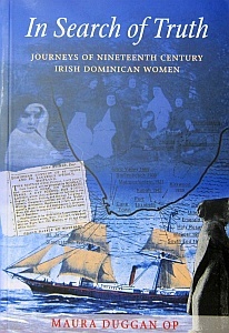 In Search of Truth: Journeys of Nineteenth Century Irish Dominican Women
