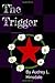 The Trigger