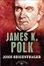 James K. Polk: The American Presidents Series: The 11th President, 1845-1849