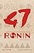 47 ronin : la historia de l...