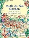 Math in the Garden: Hands-On Activities That Bring Math to Life, Ages 5-13