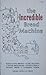 The Incredible Bread Machine by Susan Love Brown
