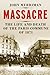 Massacre: The Life and Deat...