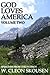 God Loves America -- Volume Two by W. Cleon Skousen