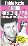 Il giorno più bello della vita: guida al matrimonio