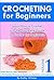 Crocheting: Learn How to Cr...