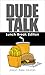 Dude Talk: Lunch Break (Dud...