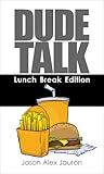 Dude Talk: Lunch Break (Dude Talk, #2)