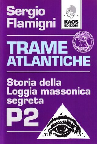 Trame atlantiche: Storia della Loggia massonica segreta P2 (Paperback)