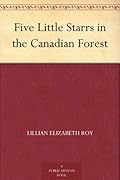 Five Little Starrs in the Canadian Forest