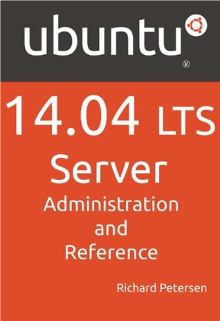 Ubuntu 14.04 LTS Server: Administration and Reference