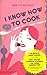 I Know How to Cook by Ginette Mathiot